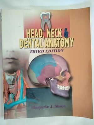 Head, Neck and Dental Anatomy by Marjorie Short (2002, Trade Paperback)