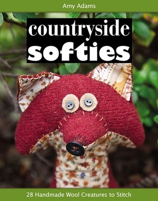 Countryside Softies: 28 Handmade Wool Creatures to Stitch - paperback Adams,...
