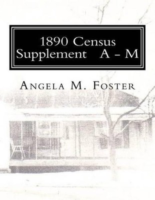 1890 Census Supplement A - M by Angela M. Foster (English) Paperback Book