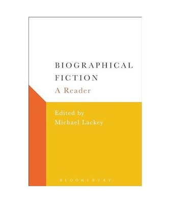 Biographical Fiction: A Reader: A Reader