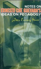 Lidia Turner Marti / Notes on Ernesto Che Guevara's Ideas on Pedagogy 2013