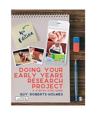 Doing Your Early Years Research Project: A Step by Step Guide: A Step by Step Gu