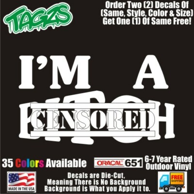 I'M A Bit*h Funny DieCut Vinyl Window Decal Sticker Car Truck SUV JDM