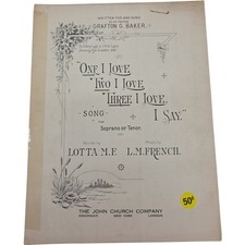 One I Love Two I Love Three I Love I Say For Soprano or Tenor 1894 Sheet Music