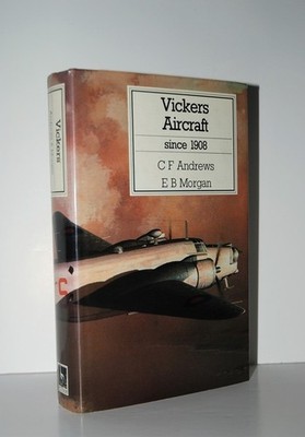 Vickers Aircraft Since 1908 Hardcover Putnam 1989 Andrews Morgan