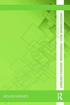 Understanding NEC3 : Professional Services Contract (Understandi