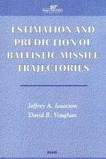 ESTIMATION AND PREDICTION OF BALLISTIC MISSILE By Jeffrey A. Isaacson & David R.