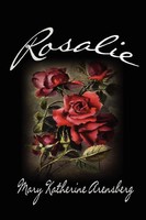 Mary Katherine Arensberg | Rosalie | Taschenbuch | Englisch (2010) | Xlibris