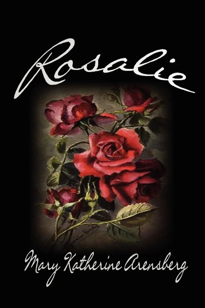 Mary Katherine Arensberg | Rosalie | Taschenbuch | Englisch (2010) | Xlibris-image