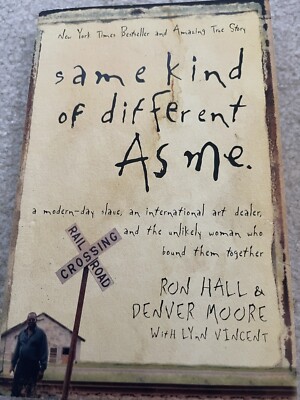 Same Kind of Different as Me : A Modern-Day Slave, an International Art Dealer,