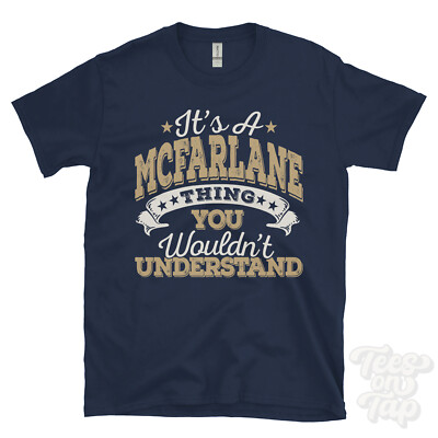 Lustiges T-SHIRT IT'S A MCFARLANE NAME THING YOU WOULD'T UNDERSTAND HERREN/DAMEN