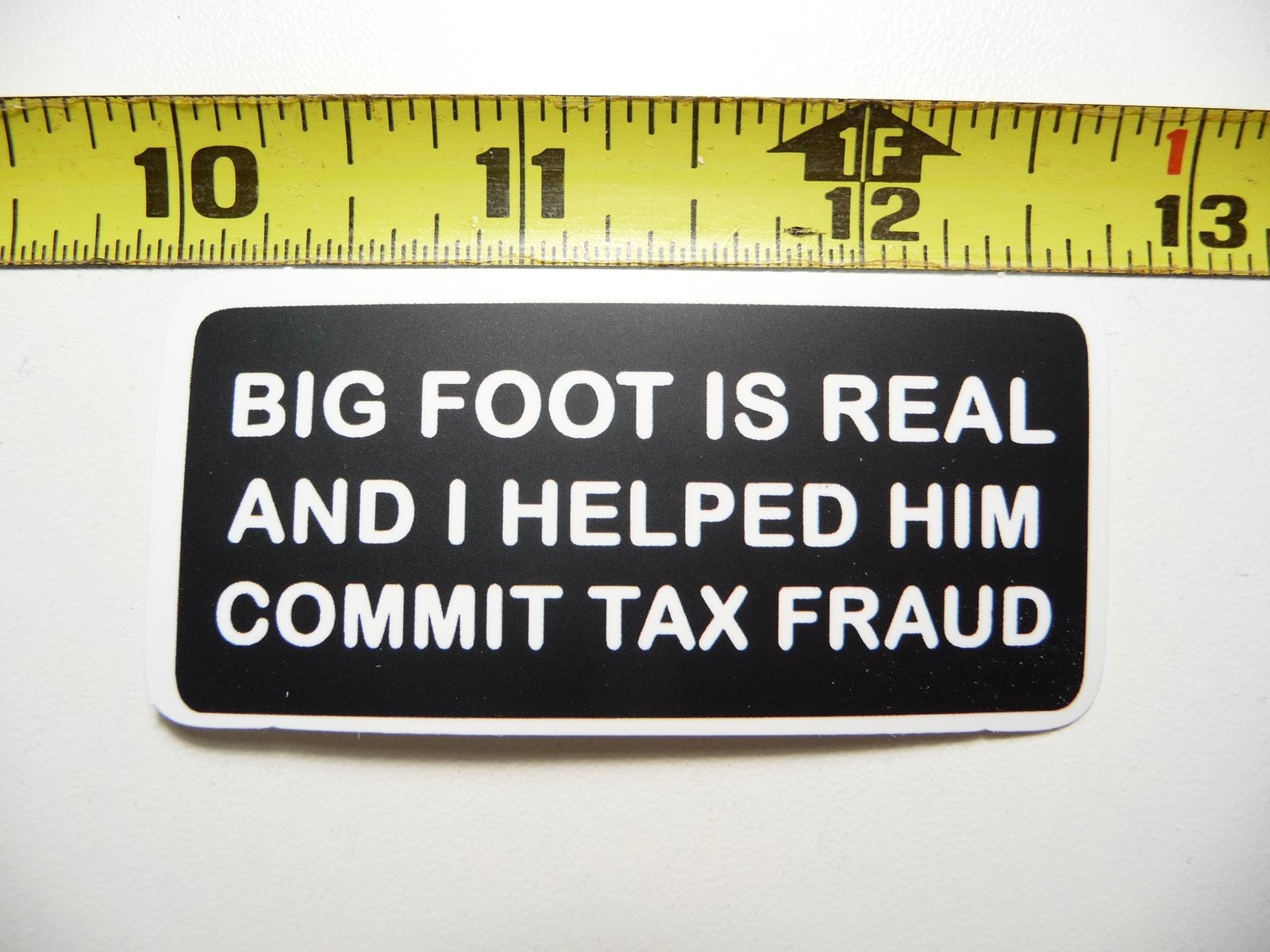 Bigfoot Tax Fraud Decal - Funny Sarcastic Sticker for Workers