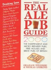 The Real Ale Pub Guide 2000: The Independent and Micro Brewery P