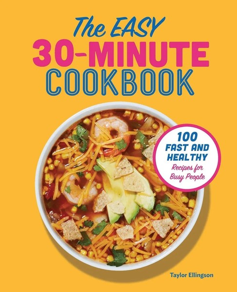 The Easy 30-Minute Cookbook 100 Fast And Healthy Recipes For Busy People Buch-image