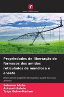 Propriedades De LibertaçãO De FáRmacos Dos Amidos Reticulados De Mandioca E Ense