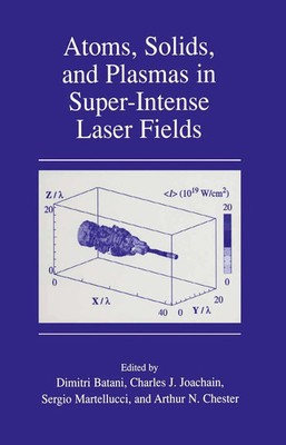 Dimitri Batani (u. a.) | Atoms, Solids, and Plasmas in Super-Intense Laser...
