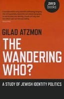 Wandering Who? The - A Study Of Jewish Identity Politics | Gilad Atzmon | Buch