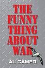 The Funny Thing About War by Al Campo (Paperback, 2014)