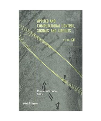 Applied and Computational Control, Signals, and Circuits: Volume 1