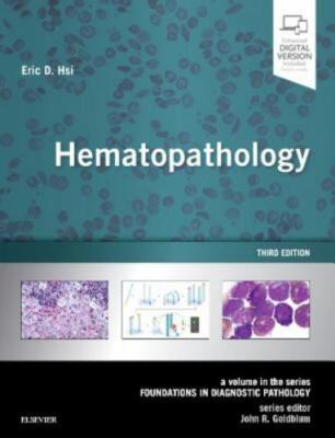 Hematopathology: A Volume in the Series: Foundations in Diagnostic Pathology by