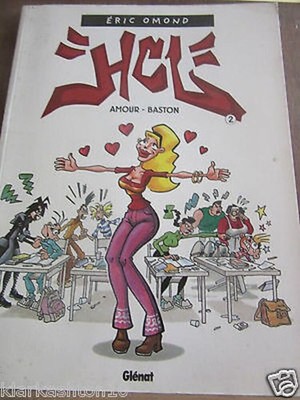 Eric Omond: HCL: amour - baston/ Glénat