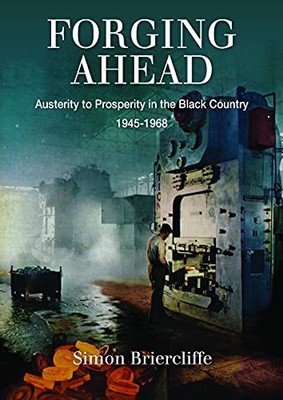 Forging Ahead: Austerity to Prosper..., Simon Brierclif