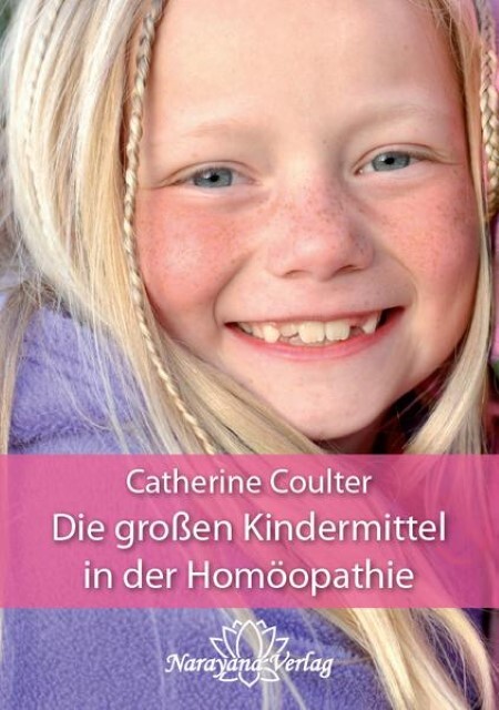 Die Großen Kindermittel In Der Homöopathie Catherine R. Coulter