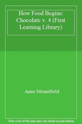 How Food Begins: Chocolate v. 4 (First Learning Library),Anne Mo