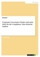 Anonymous | Corporate Governance Kodex Und Seine Ziele FüR Die Compliance....