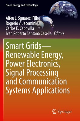 Smart Grids-Renewable Energy, Power Electronics, Signal Processing and Communica