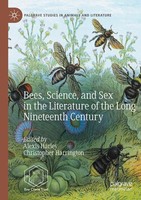 Bees, Science, And Sex In The Literature Of The Long Nineteenth Century Alexis H