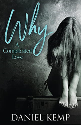 Why? a Complicated Love -  NEW Daniel Kemp 2021