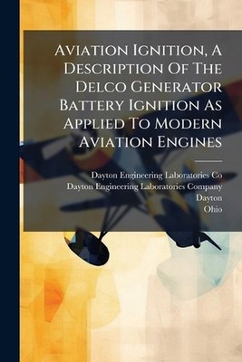 Aviation Ignition, A Description Of The Delco Generator Battery Ignition As Appl