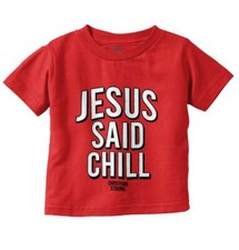 Jesus Said Chill Religious Christian Cool Toddler Boy Girl Youth T Shirt Tee