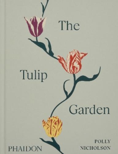 Polly Nicholson The Tulip Garden (Copertina rigida)