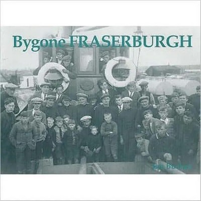 Bygone Fraserburgh | Jim Buchan | Englisch | Taschenbuch | 2002