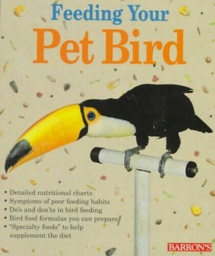 Feeding Your Pet Bird (Pet reference books) by Burgmann, Petra 0812015215 - Photo 1/2