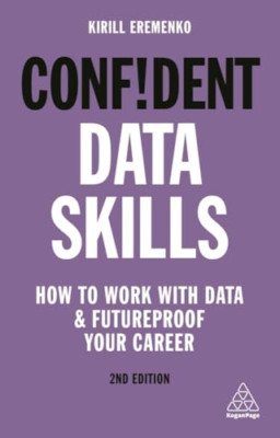 Confident Data Skills: How to Work with Data and Future - Paperback / softback N