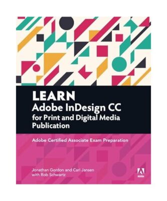 Learn Adobe Indesign CC for Print and Digital Media Publication: Adobe Certified