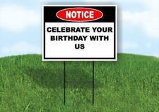 Notice Celebrate Your Birthday with Us 18 in x24 in Yard Road Sign w/ Stand