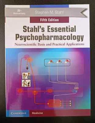 Stahl's Essential Psychopharmacology Neuroscientific Basis Practical Application