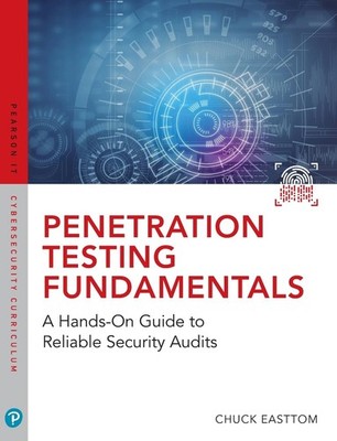 Penetration Testing Fundamentals: A Hands-On Guide to Reliable Security Audi...