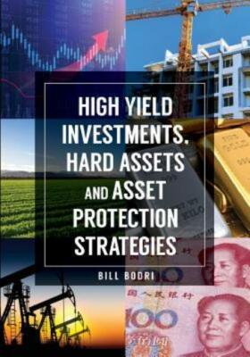 High Yield Investments, Hard Assets And Asset Protection Strategies