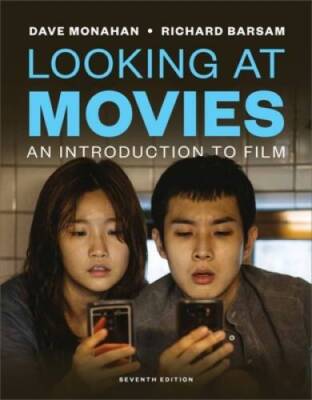 Looking at Movies: An Introduction to Film - Paperback By Monahan, Dave - GOOD