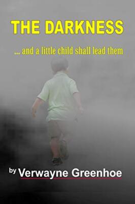 The Darkness: and A Little Child Shall Lead Them, Greenhoe 9781517668440 New-,