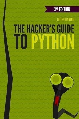 THE HACKER'S GUIDE TO PYTHON By Julien Danjou *Excellent Condition*