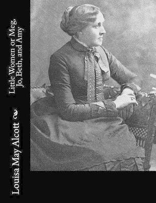 Little Women or Meg, Jo, Beth, and Amy by Louisa May Alcott (English) Paperback