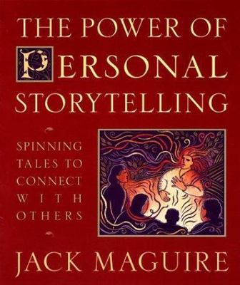Power of Personal Storytelling : Spinning Tales to Connect With Others, Paper...