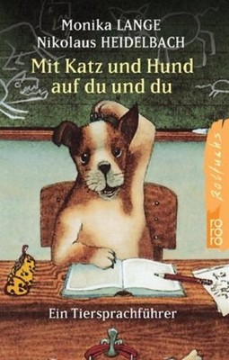 Mit Katz und Hund auf Du und Du: Ein Tiersprachführer Ein Tiersprachführer Heide
