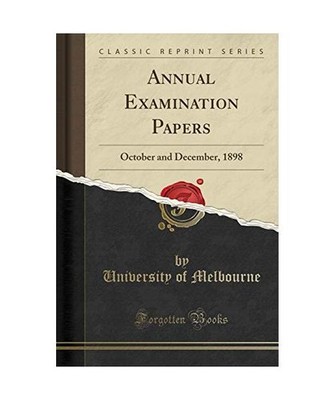 Annual Examination Papers: October and December, 1898 [Classic Reprint]: October